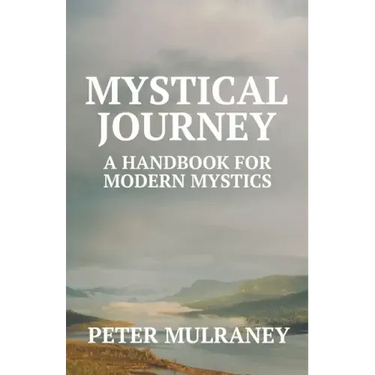 Mystical Journey: A Handbook for Modern Mystics