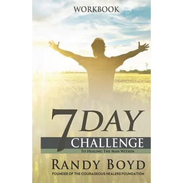 7-Day Challenge To Healing The Man Within: Workbook