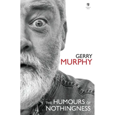 The Humours of Nothingness