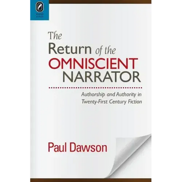 The Return of the Omniscient Narrator: Authorship and Authority in Twenty-First Century Fiction