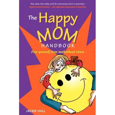 The Happy Mom Handbook