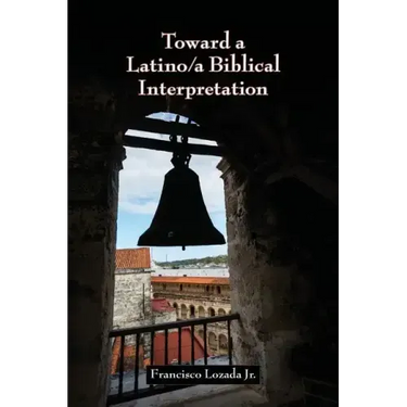 Toward a Latino/a Biblical Interpretation