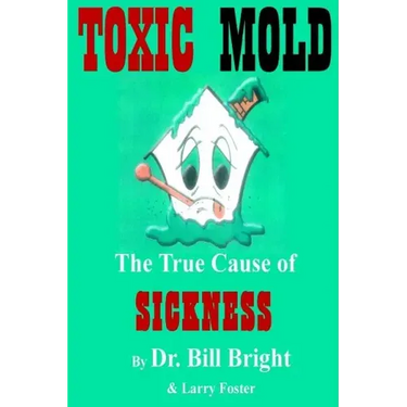 Toxic Mold: The True Cause of Sickness