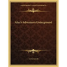 Alice's Adventures Underground