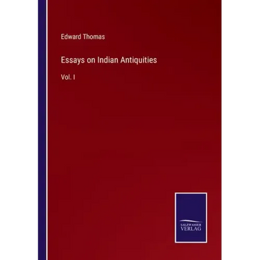 Essays on Indian Antiquities: Vol. I