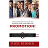 Promotion: Ten Guidelines to Help You Achieve Your Long-Awaited Promotion