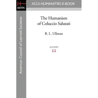 The Humanism of Coluccio Salutati