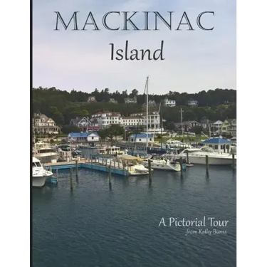 Mackinac Island: A Pictorial Tour
