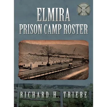 Elmira Prison Camp Roster Volume III