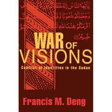 War of Visions: Conflict of Identities in the Sudan