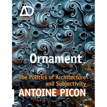 Ornament: The Politics of Architecture and Subjectivity