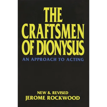 The Craftsmen of Dionysus: An Approach to Acting