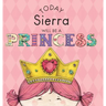 Today Sierra Will Be a Princess