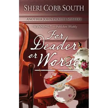 For Deader or Worse: Another John Pickett mystery