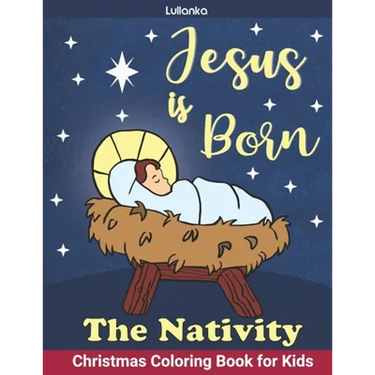 The Nativity, Jesus is Born: Christmas Coloring Book for Kids