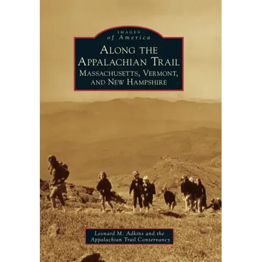 Along the Appalachian Trail: Massachusetts, Vermont, and New Hampshire