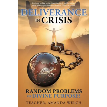 Deliverance in Crisis: Random Problems or Divine Purpose?