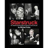 Starstruck - How I Magically Transformed Chicago into Hollywood for More Than Fifty Years