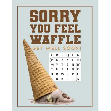 Sorry You Feel Waffle Get Well Soon!: Get Well Puzzle Book for Men, Women or Teens with Word Search, Mazes, Find the Difference, Sudoku, and Jokes
