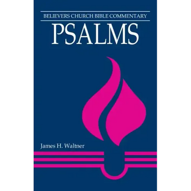 Psalms: Believers Church Bible Commentary