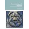 Freemasonry and Judaism: Secret Powers Behind Revolutions