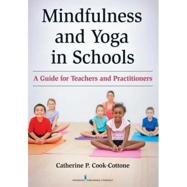 Mindfulness and Yoga in Schools: A Guide for Teachers and Practitioners