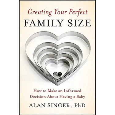 Creating Your Perfect Family Size: How to Make an Informed Decision about Having a Baby