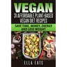 Vegan: 31 Affordable Plant-Based Vegan Diet Recipes (Vegan Diet, Plant Based, Vegan Cook Book, Oil Free)