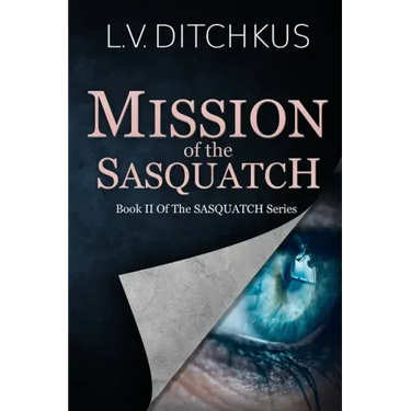 Mission of the Sasquatch: Book II of The Sasquatch Series
