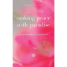 Making Peace With Paradise: an autobiography of a California girl