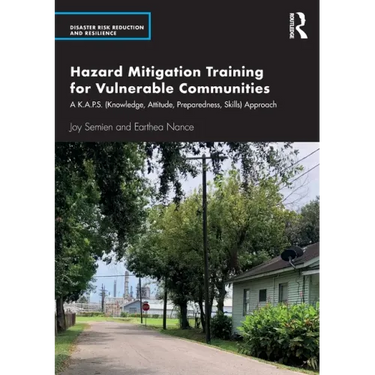 Hazard Mitigation Training for Vulnerable Communities: A K.A.P.S. (Knowledge, Attitude, Preparedness, Skills) Approach