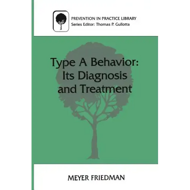 Type a Behavior: Its Diagnosis and Treatment