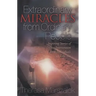 Extraordinary Miracles in the Lives of Ordinary People: Inspiring Stories of Divine Intervention
