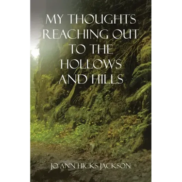 My Thoughts Reaching out to the Hollows and Hills