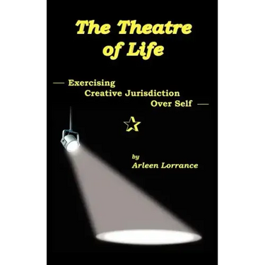 The Theatre of Life: Exercising Creative Jurisdiction Over Self
