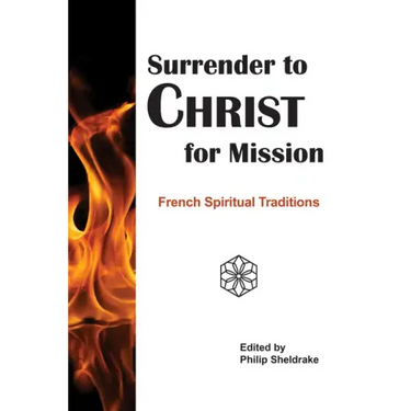 Surrender to Christ for Mission: French Spiritual Traditions
