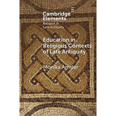 Education in Religious Contexts of Late Antiquity