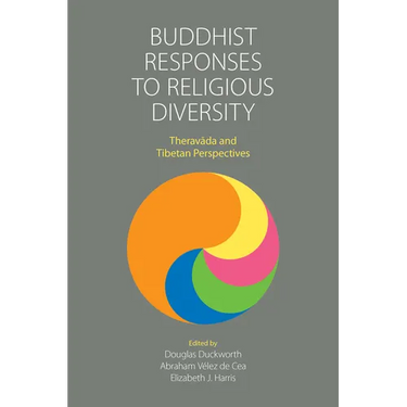 Buddhist Responses to Religious Diversity: Theravada and Tibetan Perspectives