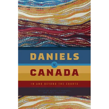 Daniels V. Canada: In and Beyond the Courts