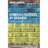 Foreign Fighters in Ukraine: The Brown-Red Cocktail