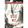 Use Me: Fiction