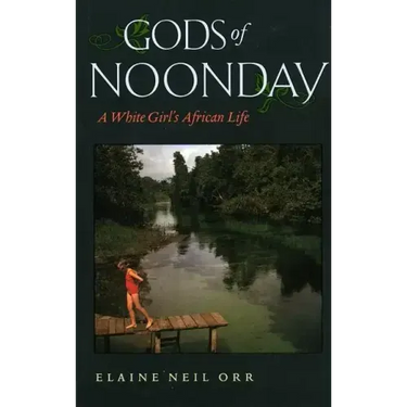 Gods of Noonday: A White Girl's African Life