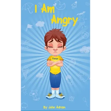 I Am Angry: ( Children's book on anger -a guide to help children understand the connection between their feelings) A Mindful Posit
