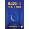 Teardrops in the Blue Room