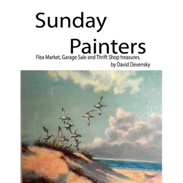 Sunday Painters: Flea Market, Garage Sale & Thrift Shop Treasures.