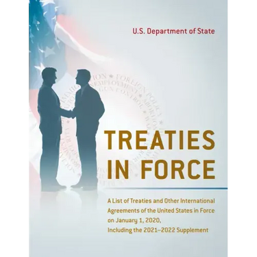 Treaties in Force: A List of Treaties and Other International Agreements of the United States in Force on January 1, 2020, Including the 2021-2022 Sup