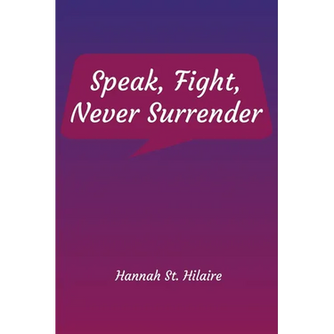 Speak, Fight, Never Surrender