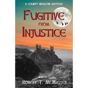 Fugitive from Injustice: A County Wicklow Mystery