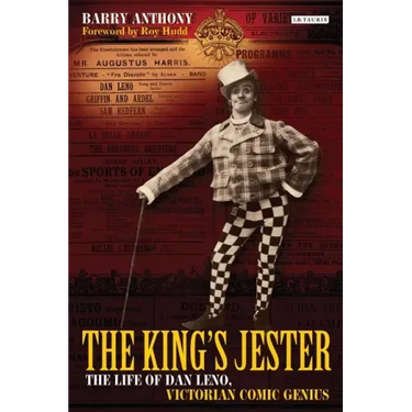 The King's Jester: The Life of Dan Leno, Victorian Comic Genius