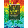 Physics of Buoyant Flows: From Instabilities to Turbulence